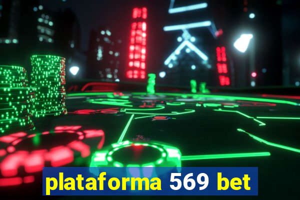 plataforma 569 bet